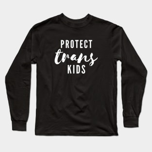 Protect Trans Youth LGBT+ Long Sleeve T-Shirt